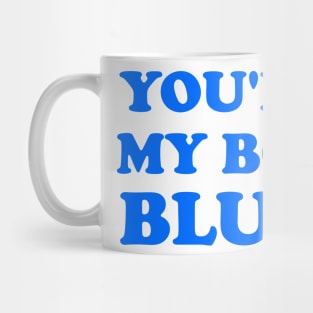 You're My Boy Blue Mug